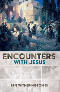 Title: Encounters with Jesus, Author: Ben Witherington III