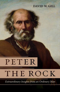 Title: Peter the Rock: Extraordinary Insights from an Ordinary Man, Author: David W. Gill