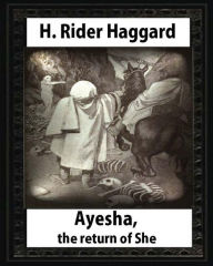 Title: Ayesha: The Return of She, by H. Rider Haggard (novel)A History of Adventure: Harrison Fisher (July 27,1875 or 1877 - January 19,1934)ILLUSTRATOR, Author: Harrison Fisher