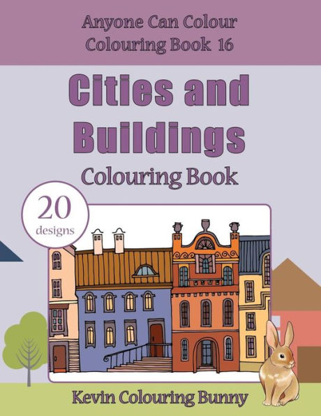 Cities and Buildings Colouring Book: 20 designs