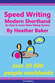 Title: Speed Writing Modern Shorthand An Easy to Learn Note Taking System: Speedwriting a modern system to replace shorthand for faster note taking and dictation, Author: Margaret Greenhall