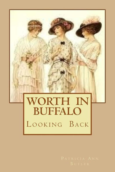 Worth In Buffalo: Looking Back