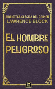 Title: El hombre peligroso, Author: Ana Carrington