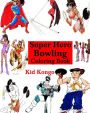 Super Hero Bowling Coloring Book