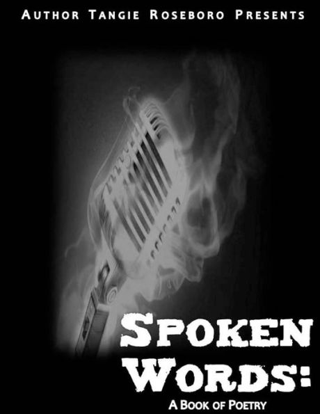 Spoken Words: A Book Of Poetry