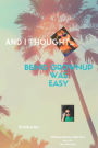 And I Thought...: Being Grown Up was Easy
