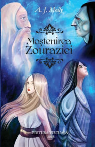 Title: Mostenirea Zouraziei, Author: Anna J Molly
