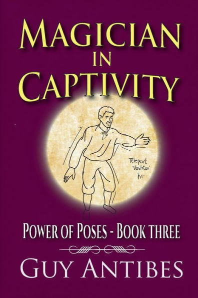 Magician In Captivity: Power of Poses - Book Three