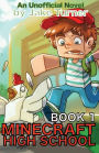 Minecraft High School Book 1: An Unofficial Minecraft Novel