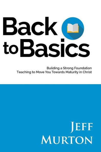 Back To Basics: Building A Strong Foundation