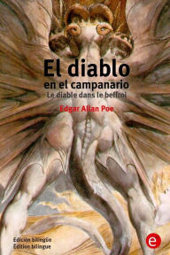 Title: El diablo en el campanario/Le diable dans le beffroi: Edición bilingüe/Édition bilingue, Author: Edgar Allan Poe
