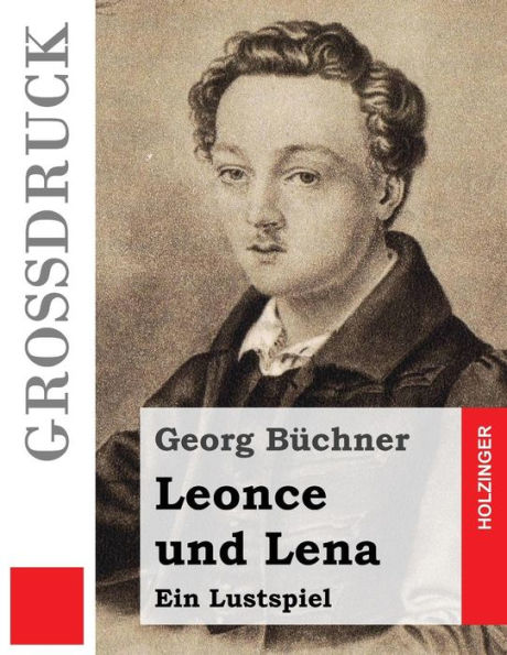 Leonce und Lena (Großdruck): Ein Lustspiel