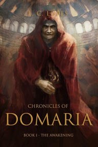 Title: Chronicles of Domaria: Book I - The Awakening, Author: L C Lopes