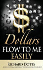 Dollars Flow To Me Easily