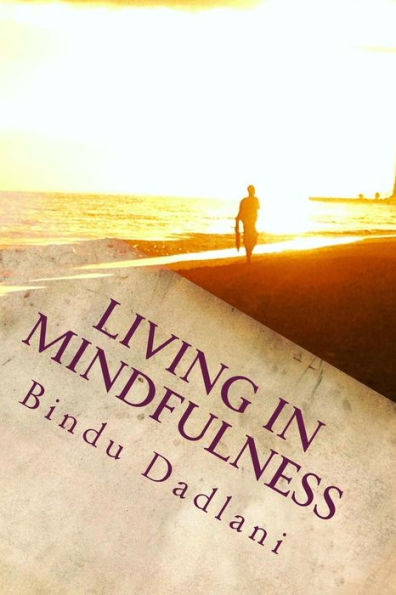 Living in Mindfulness: 351 Mindful Steps for Wise Living
