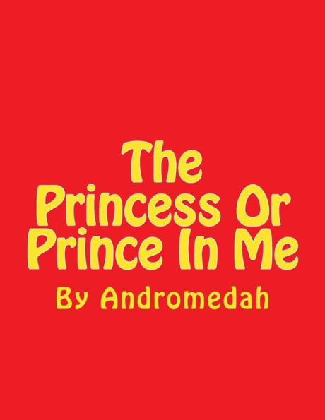 The Princess Or Prince In Me