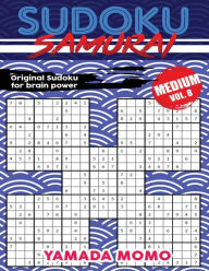 Title: Sudoku Samurai Medium: Original Sudoku For Brain Power Vol. 8: Include 500 Puzzles Sudoku Samurai Medium Level, Author: Yamada Momo