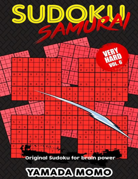 Sudoku Samurai Very Hard: Original Sudoku For Brain Power Vol. 6: Include 500 Puzzles Sudoku Samurai Very Hard Level