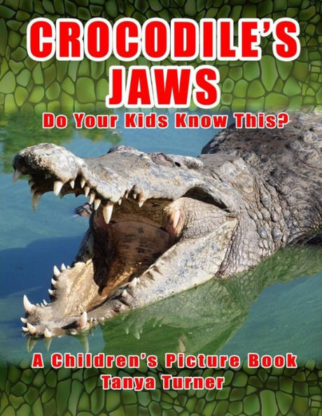 CROCODILE'S JAWS Do Your Kids Know This?: A Children's Picture Book