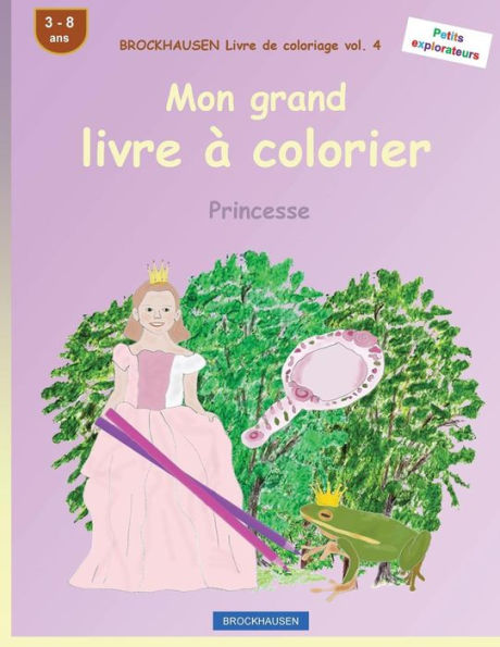 BROCKHAUSEN Livre de coloriage vol. 4 - Mon grand livre à colorier: Princesse