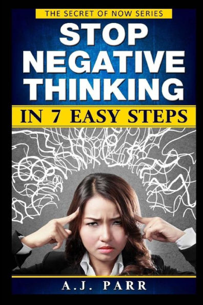 Stop Negative Thinking in 7 Easy Steps: Understanding The Masters of Enlightenment: Eckhart Tolle, Dalai Lama, Krishnamurti and more!