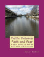 Battle Between Faith and Fear: A Mini Book of How to Deal With Life Lessons