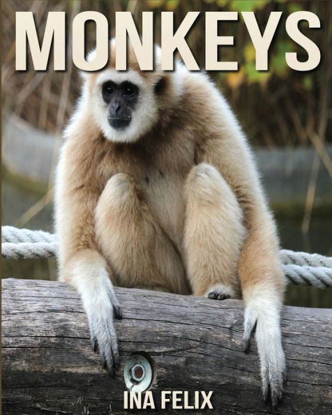 Monkeys: Children Book of Fun Facts & Amazing Photos on Animals in Nature - A Wonderful Monkeys Book for Kids aged 3-7