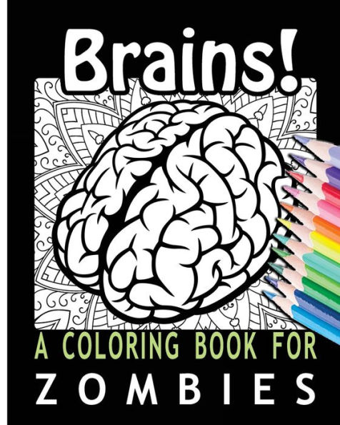 Brains! A Coloring Book for Zombies