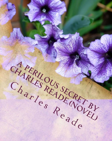 A Perilous Secret by Charles Reade.(NOVEL)