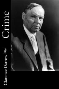 Title: Crime: Its cause and treatment, Author: Clarence Darrow