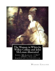 Title: The Woman in White, by Wilkie Collins and John McLenan illustrated: John McLenan (1827 - 1865) was an American illustrator, Author: John McLenan