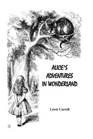 Title: Alice's Adventures in Wonderland, Author: Lewis Carroll