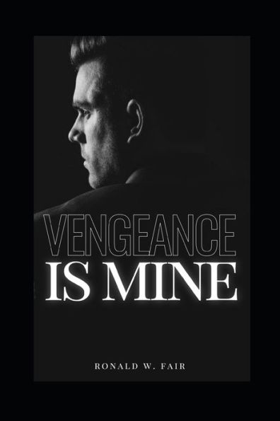 Vengeance Is Mine: Wayne Downing Series Book 4