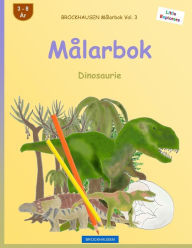 Title: BROCKHAUSEN Mï¿½larbok Vol. 3 - Mï¿½larbok: Dinosaurie, Author: Dortje Golldack