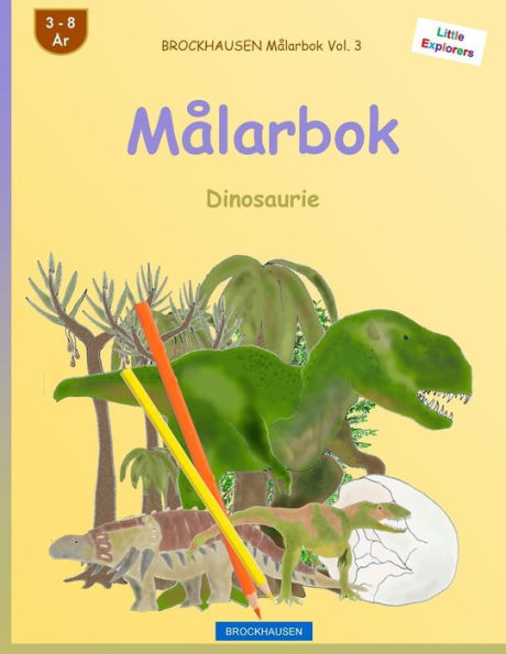 BROCKHAUSEN Mï¿½larbok Vol. 3 - Mï¿½larbok: Dinosaurie