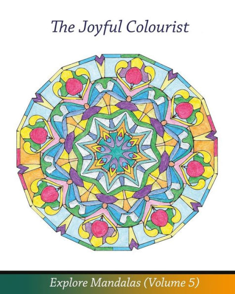 The Joyful Colourist: Explore Mandalas Volume 5