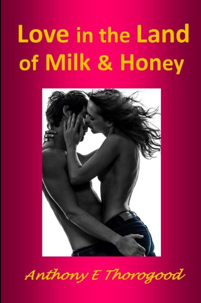 Love in the Land of Milk and Honey