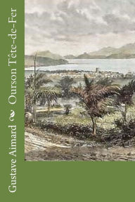 Title: Ourson Tête-de-Fer, Author: Gustave Aimard