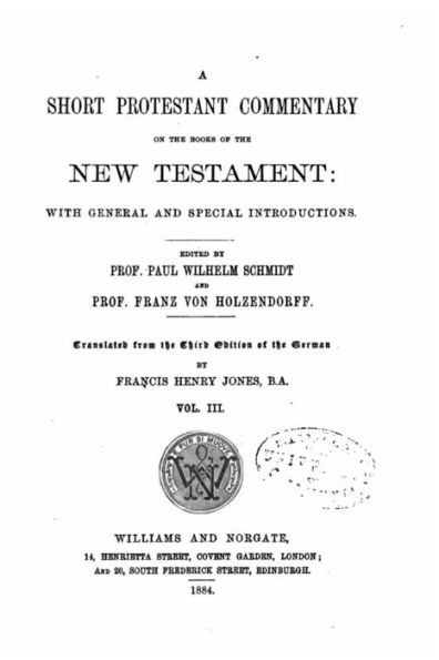 A short Protestant commentary on the books of the New Testament - Vol. III