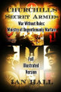 Churchill's Secret Armies: War Without Rules: Ministry of Ungentlemanly Warfare