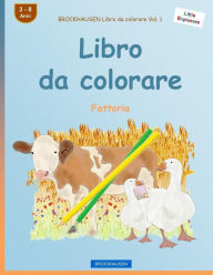 Title: BROCKHAUSEN Libro da colorare Vol. 1 - Libro da colorare: Fattoria, Author: Dortje Golldack