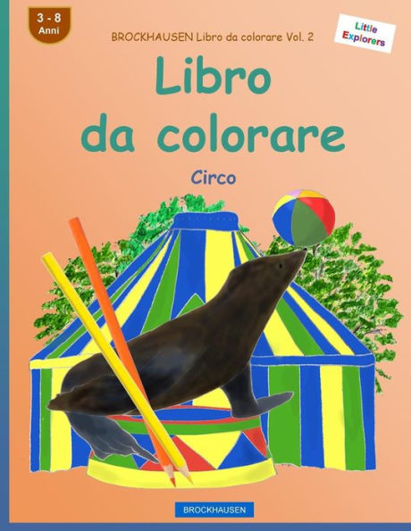 BROCKHAUSEN Libro da colorare Vol. 2 - Libro da colorare: Circo