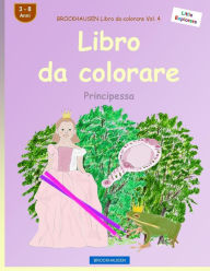 Title: BROCKHAUSEN Libro da colorare Vol. 4 - Libro da colorare: Principessa, Author: Dortje Golldack