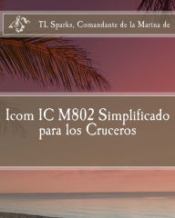 Title: Icom IC M802 Simplificado para los Cruceros, Author: Carlos German Rodrigues