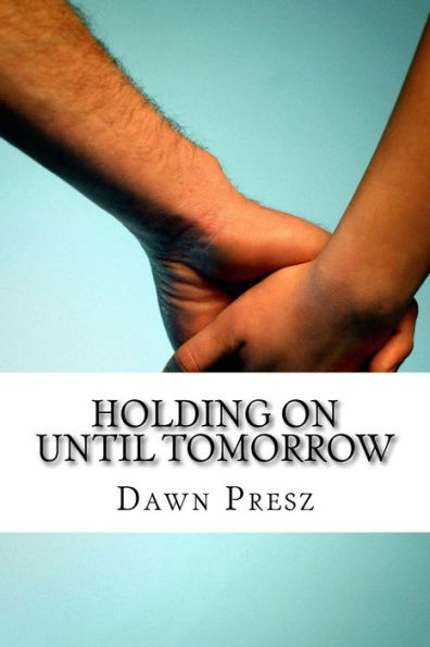 Holding On Until Tomorrow