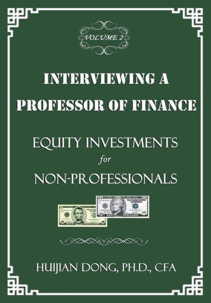 Interviewing a Professor of Finance: Equity Investments for Non-Professionals: Vol. 2 of the Interviewing a Professor of Finance Series