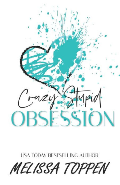 Crazy Stupid Obsession: A Bad Boy Romance