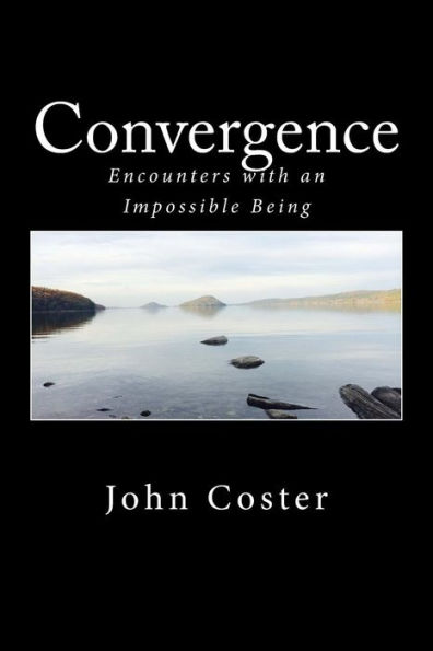 Convergence: Encounters with an Impossible Being