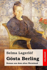 Title: Gösta Berling: Roman, Author: Selma Lagerlöf