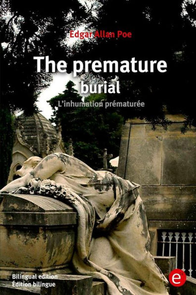 The premature burial/L'inhumation prématurée: (Bilingual edition/Édition bilingue)